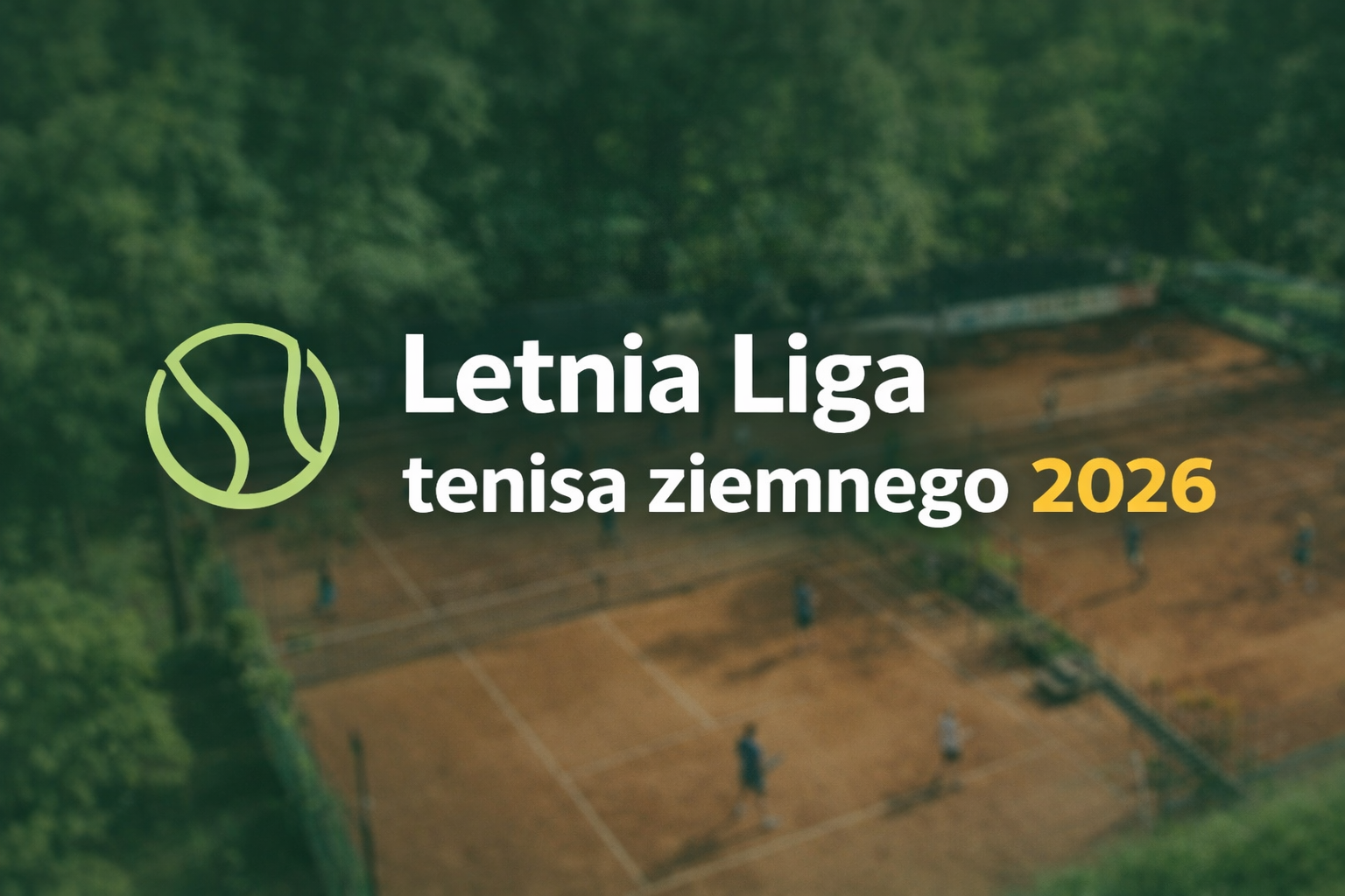 Letnia Liga Tenisa Ziemnego 2026 – ruszają zapisy!